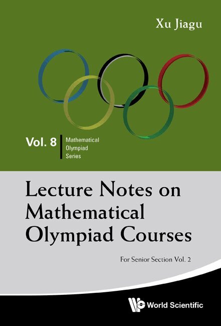Jiagu Xu - LECTURE NOTES ON MATHEMATICAL OLYMPIAD COURSES: FOR SENIOR SECTION - VOLUME 2, Häftad. Tillgänglighet: Lägg i varukorg