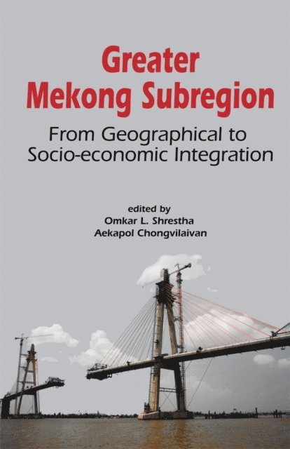 Aekapol Chongvilaivan, Omkar Lal Shrestha - Greater Mekong Subregion, E-bok