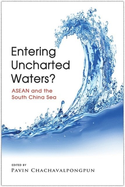 Pavin Chachavalpongpun - Entering Uncharted Waters?, E-bok