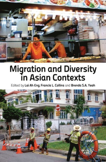 Brenda Yeoh Saw Ai, Francis Leo Collins, Lai Ah Eng - Migration and Diversity in Asian Contexts, E-bok