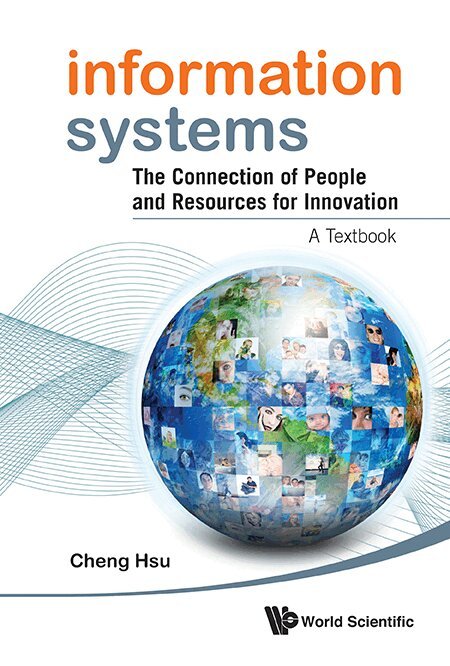 Cheng Hsu - INFORMATION SYSTEMS: THE CONNECTION OF PEOPLE AND RESOURCES FOR INNOVATION - A TEXTBOOK, Inbunden. Tillgänglighet: Lägg i varukorg