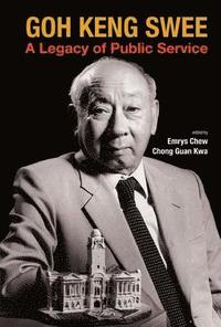 Goh Keng Swee: A Legacy Of Public Service