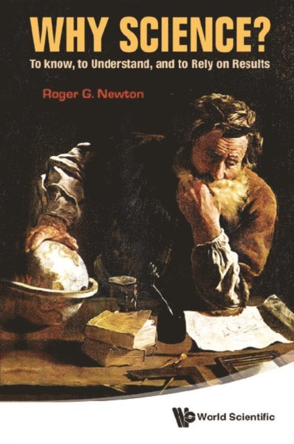 Newton Roger G Newton - Why Science?: To Know, To Understand, And To Rely On Results, E-bok
