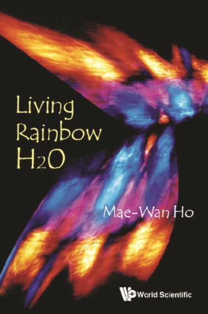 Ho Mae-wan Ho - Living Rainbow H2o, E-bok