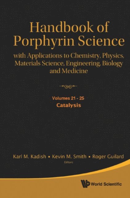 Kadish Karl M Kadish, Smith Kevin M Smith, Guilard Roger Guilard - Handbook Of Porphyrin Science: With Applications To Chemistry, Physics, Materials Science, Engineering, Biology And Medicine (Volumes 21-25), E-bok