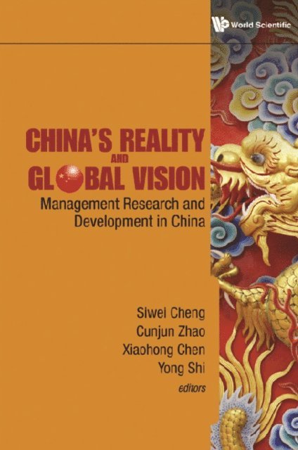 Shi Yong Shi, Chen Xiaohong Chen, Zhao Cunjun Zhao, Cheng Siwei Cheng - China's Reality And Global Vision: Management Research And Development In China, E-bok