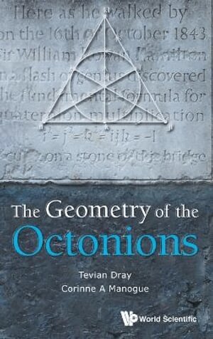 Tevian Dray, Corinne A Manogue - Geometry Of The Octonions, The, Inbunden