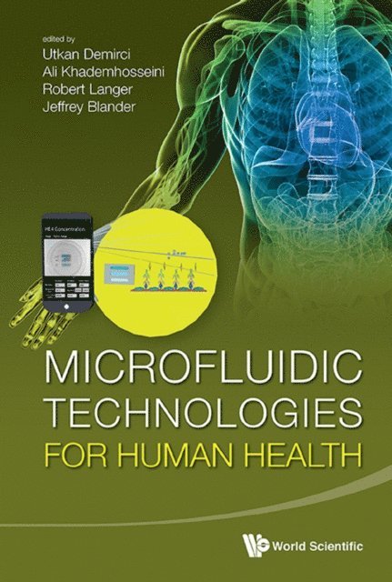 Blander Jeffrey Blander, Khademhosseini Ali Khademhosseini, Demirci Utkan Demirci, Langer Robert Langer - Microfluidic Technologies For Human Health, E-bok