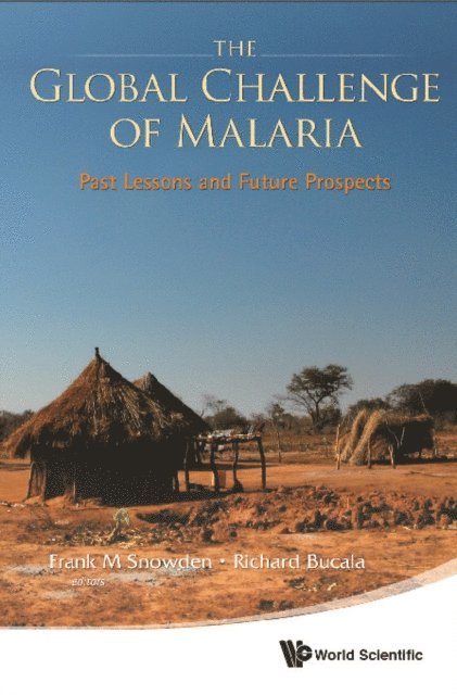 Bucala Richard Bucala, Snowden Frank M Snowden - Global Challenge Of Malaria, The: Past Lessons And Future Prospects, E-bok. Tillgänglighet: Lägg i varukorg
