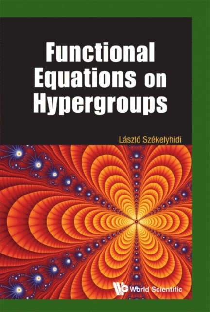 Szekelyhidi Laszlo Szekelyhidi - Functional Equations On Hypergroups, E-bok