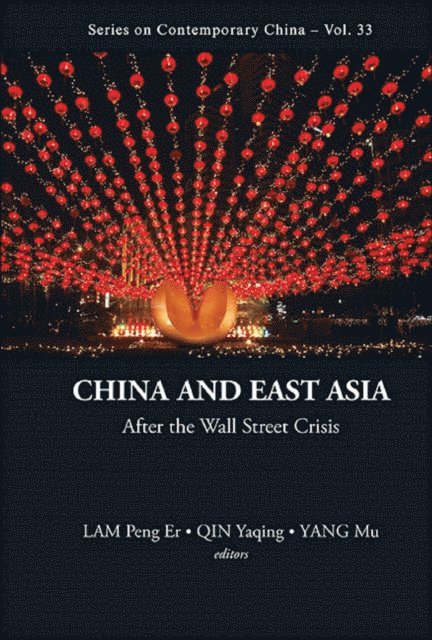 Yang Mu Yang, Lam Peng Er Lam, Qin Yaqing Qin - China And East Asia: After The Wall Street Crisis, E-bok