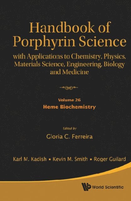 Handbook Of Porphyrin Science: With Applications To Chemistry, Physics, Materials Science, Engineering, Biology And Medicine (Volumes 26-30), E-bok