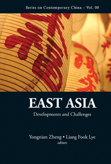 Lye Liang Fook Lye, Zheng Yongnian Zheng - East Asia: Developments And Challenges, E-bok