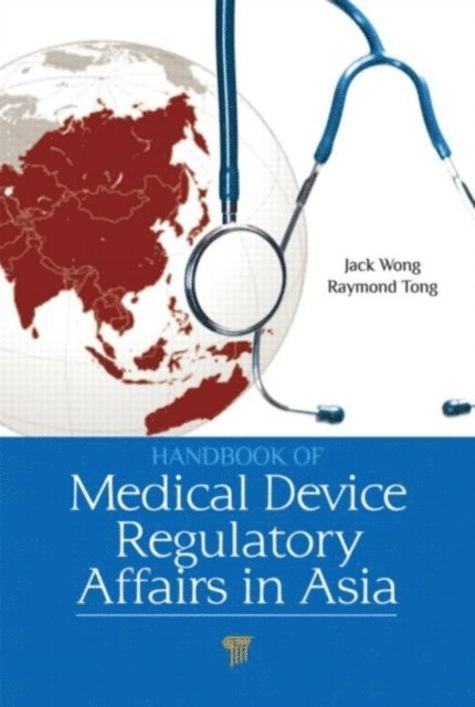Raymond Tong Kaiyu, Jack Wong - Handbook of Medical Device Regulatory Affairs in Asia, E-bok