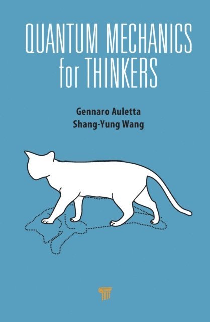 Shang-Yung Wang, Gennaro Auletta - Quantum Mechanics for Thinkers, E-bok