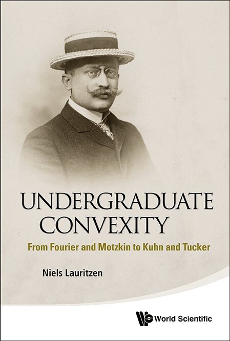 Niels Lauritzen - UNDERGRADUATE CONVEXITY: FROM FOURIER AND MOTZKIN TO KUHN AND TUCKER, Inbunden. Tillgänglighet: Lägg i varukorg