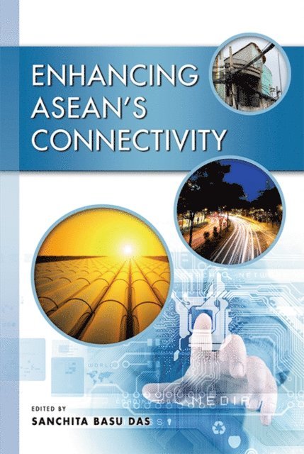Sanchita Basu Das - Enhancing ASEAN's Connectivity, E-bok