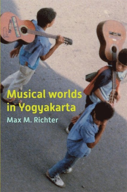 Max M. Richter - Musical Worlds of Yogyakarta, E-bok