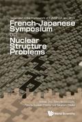 Nuclear Structure Problems - Proceedings Of The French-japanese Symposium
