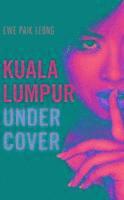 EWE PAIK LEONG - KUALA LUMPUR UNDERCOVER, Häftad