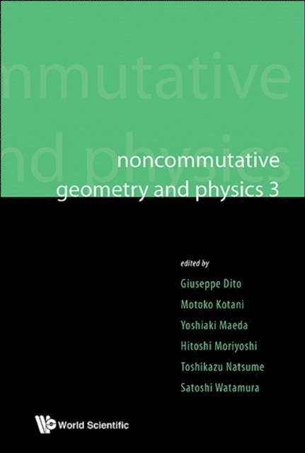 Kotani Motoko Kotani, Watamura Satoshi Watamura, Maeda Yoshiaki Maeda, Natsume Toshikazu Natsume, Moriyoshi Hitoshi Moriyoshi, Dito Giuseppe Dito - Noncommutative Geometry And Physics 3 - Proceedings Of The Noncommutative Geometry And Physics 2008, On K-theory And D-branes & Proceedings Of The Rims Thematic Year 2010 On Perspectives In Deformation Quantization And Noncommutative Geometry, E-bok