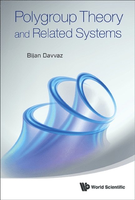Davvaz Bijan Davvaz - Polygroup Theory And Related Systems, E-bok