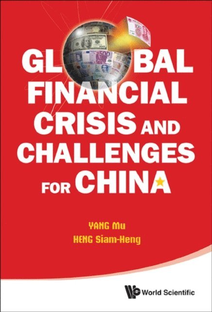 Heng Michael Siam-heng Heng, Yang Mu Yang - Global Financial Crisis And Challenges For China, E-bok