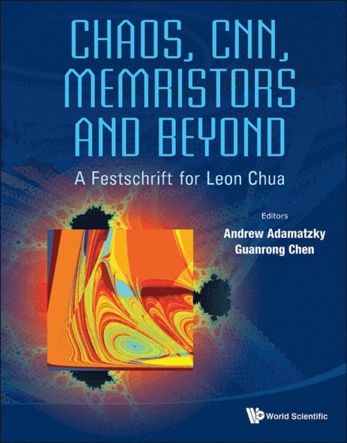 Chen Guanrong Chen, Adamatzky Andrew Adamatzky - Chaos, Cnn, Memristors And Beyond: A Festschrift For Leon Chua (With Dvd-rom, Composed By Eleonora Bilotta), E-bok