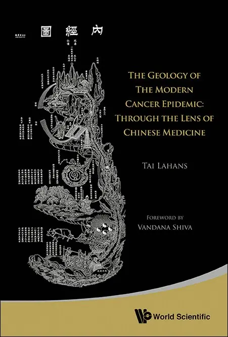 Tai Lahans - GEOLOGY OF THE MODERN CANCER EPIDEMIC, THE: THROUGH THE LENS OF CHINESE MEDICINE, Häftad. Tillgänglighet: Lägg i varukorg