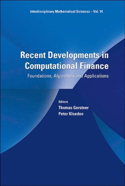 Gerstner Thomas Gerstner, Kloeden Peter Kloeden - Recent Developments In Computational Finance: Foundations, Algorithms And Applications, E-bok