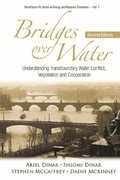Bridges Over Water: Understanding Transboundary Water Conflict, Negotiation And Cooperation (Second Edition)