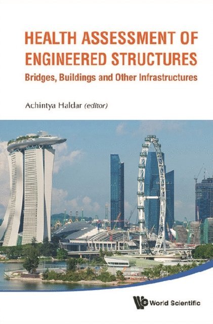Haldar Achintya Haldar - Health Assessment Of Engineered Structures: Bridges, Buildings And Other Infrastructures, E-bok