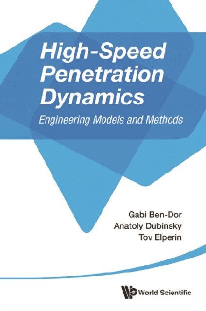 Dubinsky Anatoly Dubinsky, Elperin Tov Elperin, Ben-dor Gabi Ben-dor - High-speed Penetration Dynamics: Engineering Models And Methods, E-bok