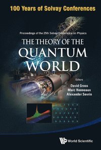 Theory Of The Quantum World, The - Proceedings Of The 25th Solvay Conference On Physics