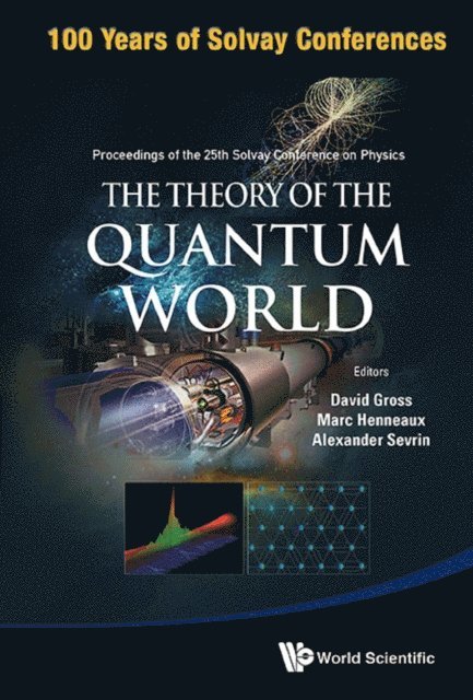 Henneaux Marc Henneaux, Sevrin Alexander Sevrin, Gross David J Gross - Theory Of The Quantum World, The - Proceedings Of The 25th Solvay Conference On Physics, E-bok