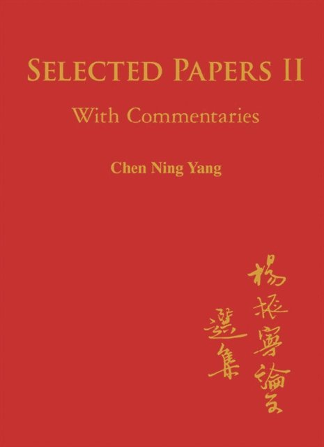 Yang Chen Ning Yang - Selected Papers Of Chen Ning Yang Ii: With Commentaries, E-bok