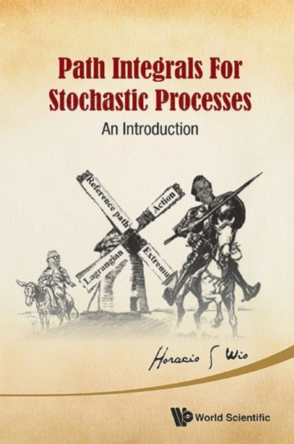 Wio Horacio Sergio Wio - Path Integrals For Stochastic Processes: An Introduction, E-bok