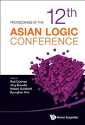 Proceedings Of The 12th Asian Logic Conference