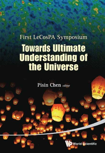 Chen Pisin Chen - Towards Ultimate Understanding Of The Universe - Proceedings Of The First Lecospa Symposium, E-bok