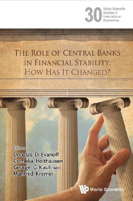 Kremer Manfred Kremer, Kaufman George G Kaufman, Holthausen Cornelia Holthausen, Evanoff Douglas D Evanoff - Role Of Central Banks In Financial Stability, The: How Has It Changed?, E-bok