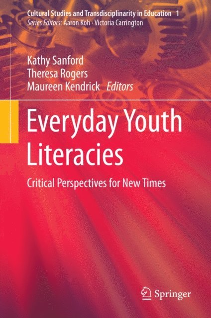 Maureen Kendrick, Theresa Rogers, Kathy Sanford - Everyday Youth Literacies, E-bok