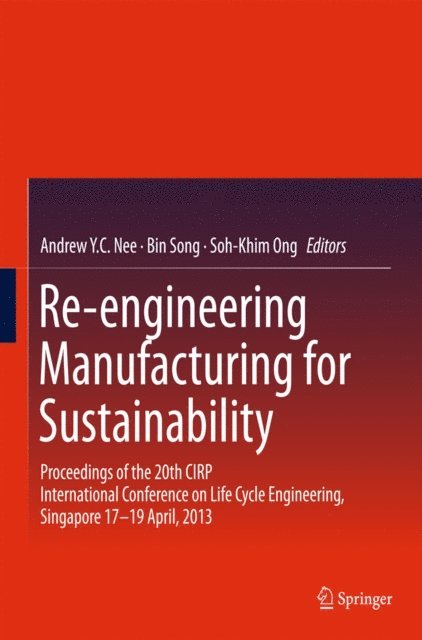Soh-Khim Ong, Bin Song, Andrew Y. C. Nee - Re-engineering Manufacturing for Sustainability, E-bok