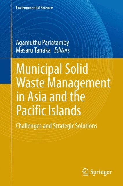 Masaru Tanaka, Agamuthu Pariatamby - Municipal Solid Waste Management in Asia and the Pacific Islands, E-bok