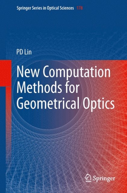 Psang Dain Lin - New Computation Methods for Geometrical Optics, E-bok