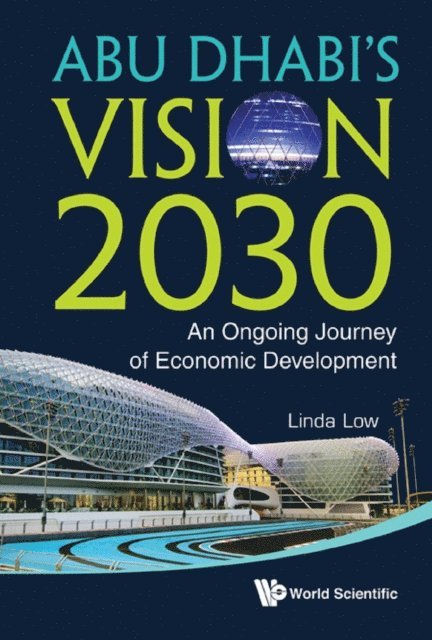 Low Linda Low - Abu Dhabi's Vision 2030: An Ongoing Journey Of Economic Development, E-bok