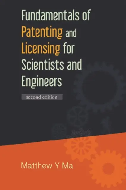 Fundamentals Of Patenting And Licensing For Scientists And Engineers (2nd Edition)