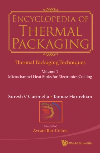 Encyclopedia Of Thermal Packaging - Set 1: Thermal Packaging Techniques (A 6-volume Set), E-bok