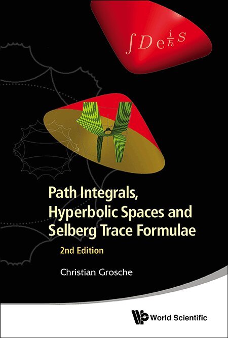 Christian Grosche - PATH INTEGRALS, HYPERBOLIC SPACES AND SELBERG TRACE FORMULAE (2ND EDITION), Inbunden. Tillgänglighet: Lägg i varukorg