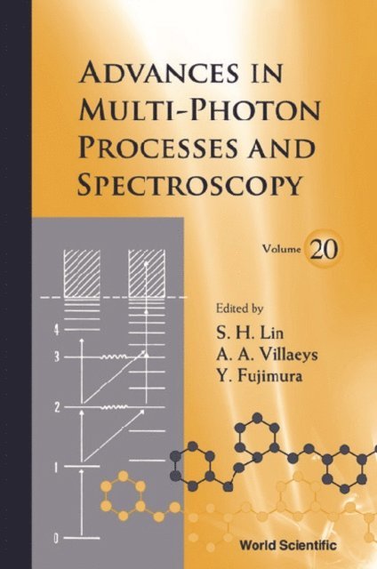 Villaeys Albert A Villaeys, Fujimura Yuichi Fujimura, Lin Sheng-hsien Lin - Advances In Multi-photon Processes And Spectroscopy, Vol 20, E-bok