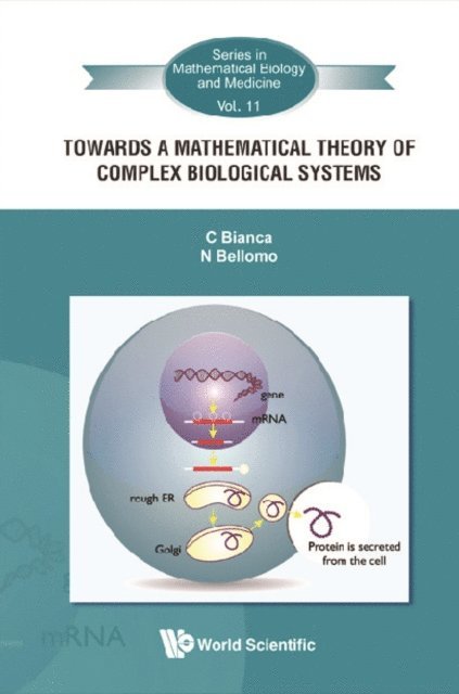 Bianca Carlo Bianca, Bellomo Nicola Bellomo - Towards A Mathematical Theory Of Complex Biological Systems, E-bok